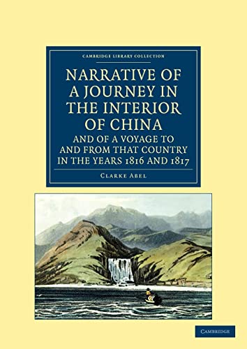 9781108045995: Narrative of a Journey in the Interior of China, and of a Voyage to and from that Country in the Years 1816 and 1817: Containing an Account of Lord Amherst's Embassy to the Court of Pekin