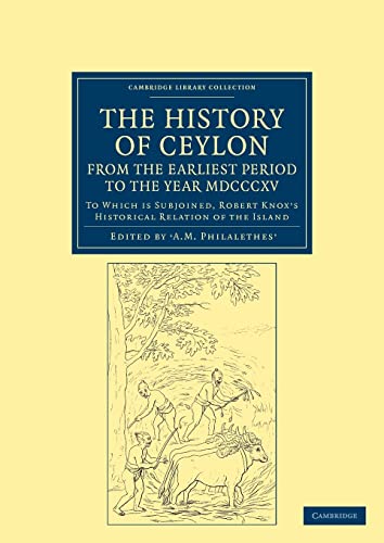 Beispielbild fr The History of Ceylon, from the Earliest Period to the Year MDCCCXV: To Which is Subjoined, Robert Knox's Historical Relation of the Island zum Verkauf von Revaluation Books