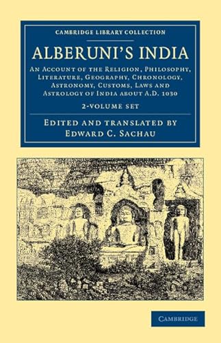 9781108047210: Alberuni's India 2 Volume Set: An Account of the Religion, Philosophy, Literature, Geography, Chronology, Astronomy, Customs, Laws and Astrology of ... Library Collection - South Asian History)