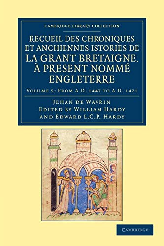 Stock image for Recueil Des Chroniques Et Anchiennes Istories de La Grant Bretaigne; a Present Nomme Engleterre - Volume 5 for sale by Ria Christie Collections