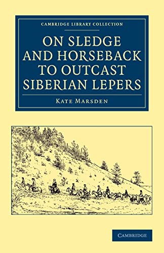 Imagen de archivo de On Sledge and Horseback to Outcast Siberian Lepers a la venta por Ria Christie Collections