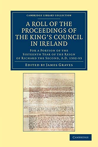 Stock image for A Roll of the Proceedings of the King's Council in Ireland for sale by Ria Christie Collections
