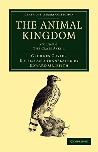 9781108049597: The Animal Kingdom: Arranged in Conformity with its Organization (Cambridge Library Collection - Zoology) (Volume 6)
