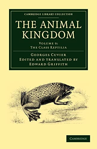 9781108049627: The Animal Kingdom: Volume 9, The Class Reptilia Paperback: Arranged in Conformity with its Organization (Cambridge Library Collection - Zoology)