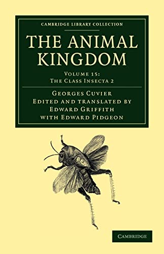 9781108049689: The Animal Kingdom: Volume 15, The Class Insecta 2 Paperback: Arranged in Conformity with its Organization (Cambridge Library Collection - Zoology)