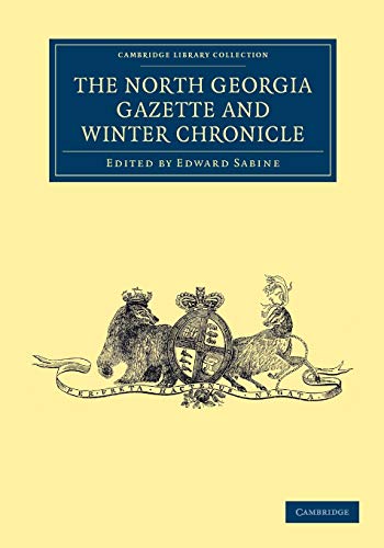 9781108050111: The North Georgia Gazette and Winter Chronicle (Cambridge Library Collection - Polar Exploration)