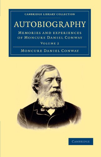 Autobiography: Memories and Experiences of Moncure Daniel Conway (Cambridge Library Collection - North American History) (Volume 2) (9781108050616) by Conway, Moncure Daniel