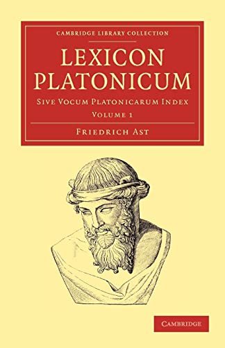 Imagen de archivo de Lexicon Platonicum: Sive vocum Platonicarum index: Volume 1 (Cambridge Library Collection - Classics) a la venta por WorldofBooks