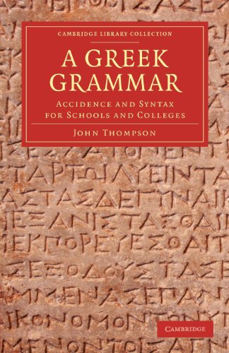 9781108050890: A Greek Grammar Paperback: Accidence and Syntax for Schools and Colleges (Cambridge Library Collection - Classics)