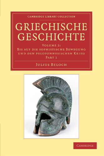 9781108050944: Griechische Geschichte: Bis Auf Die Sophistische Bewegung un Den Peloponnesischen Krieg Part 1 (Cambridge Library Collection - Classics)