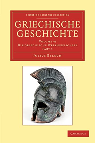 Stock image for Griechische Geschichte: Volume 4 Die Griechische Weltherrschaft: Part 1 for sale by Revaluation Books