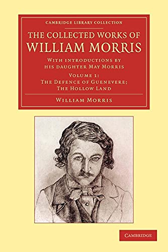 The Collected Works of William Morris: With Introductions by his Daughter May Morris (Cambridge Library Collection - Literary Studies) (Volume 1) (9781108051156) by Morris, William