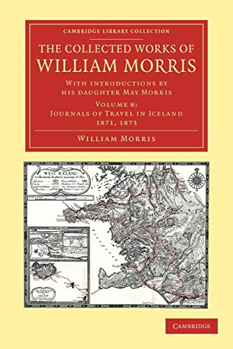 

The Collected Works of William Morris: With Introductions by his Daughter May Morris (Cambridge Library Collection - Literary Studies) (Volume 8)