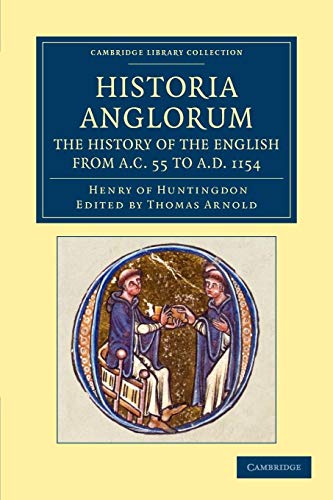 9781108051415: Historia Anglorum. The History of the English from A.C. 55 to A.D. 1154: In Eight Books (Cambridge Library Collection - Rolls)
