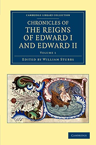 9781108051422: Chronicles of the Reigns of Edward I and Edward II: Volume 1 (Cambridge Library Collection - Rolls)