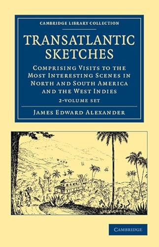 9781108051903: Transatlantic Sketches 2 Volume Set: Comprising Visits to the Most Interesting Scenes in North and South America, and the West Indies (Cambridge ... - North American History) [Idioma Ingls]