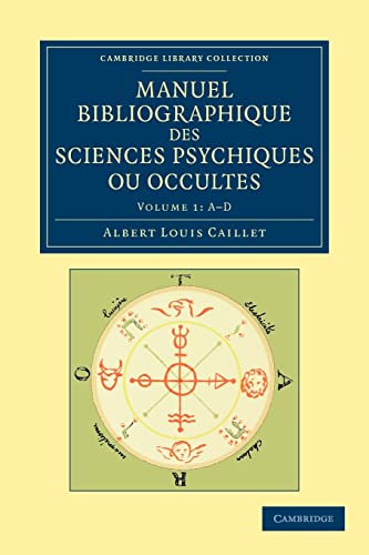 9781108052559: Manuel Bibliographique des Sciences Psychiques ou Occultes, A-D