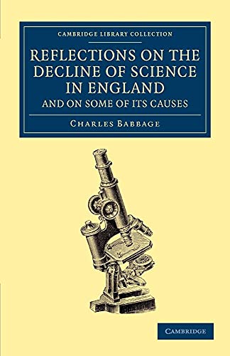Reflections on the Decline of Science in England, and on Some of its Causes (Cambridge Library Collection - Mathematics) (9781108052658) by Babbage, Charles