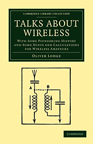 Imagen de archivo de Talks about Wireless: With Some Pioneering History and Some Hints and Calculations for Wireless Amateurs a la venta por Ria Christie Collections