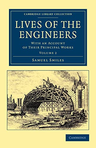 9781108052931: Lives of the Engineers: Volume 2 Paperback: With an Account of their Principal Works; Comprising Also a History of Inland Communication in Britain (Cambridge Library Collection - Technology)