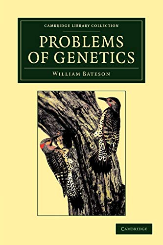 Problems of Genetics (Cambridge Library Collection - Darwin, Evolution and Genetics) (9781108053082) by Bateson, William