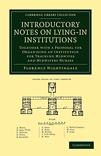 9781108053198: Introductory Notes on Lying-In Institutions Paperback: Together with a Proposal for Organising an Institution for Training Midwives and Midwifery ... Library Collection - History of Medicine)