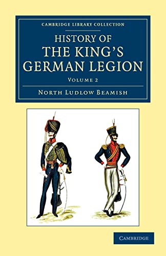 9781108054225: History of the King's German Legion: Volume 2 (Cambridge Library Collection - Naval and Military History)