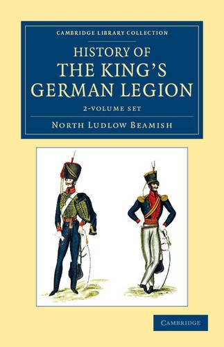 9781108054232: History of the King's German Legion 2 Volume Set: 1-2 (Cambridge Library Collection - Naval and Military History)