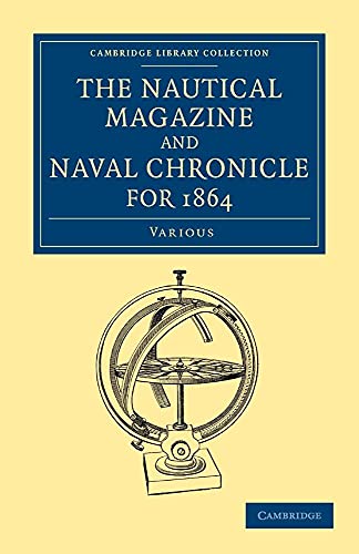 9781108054928: The Nautical Magazine and Naval Chronicle for 1864 (Cambridge Library Collection - The Nautical Magazine)