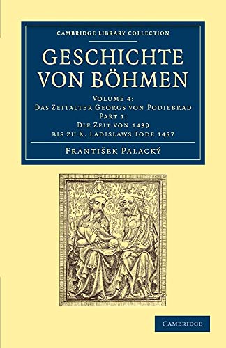 Stock image for Geschichte von Bhmen: Grsstentheils nach Urkunden und Handschriften (Cambridge Library Collection - European History) (Part 1) (German Edition) for sale by Mispah books