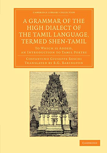 Beispielbild fr A Grammar of the High Dialect of the Tamil Language, Termed Shen-Tamil : To Which Is Added, an Introduction to Tamil Poetry zum Verkauf von Buchpark