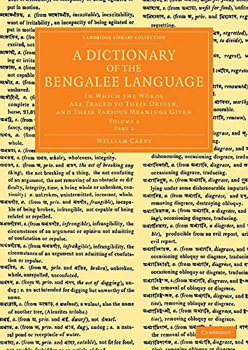 A Dictionary of the Bengalee Language: In Which the Words Are Traced to their Origin, and their Various Meanings Given (Cambridge Library Collection - ... from the Royal Asiatic Society) (Part 2) (9781108055161) by Carey, William