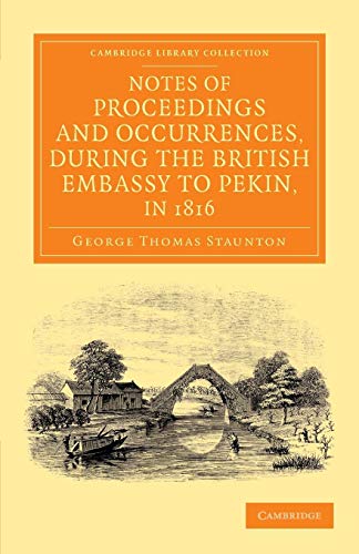 Stock image for Notes of Proceedings and Occurrences, during the British Embassy to Pekin, in 1816 for sale by THE SAINT BOOKSTORE