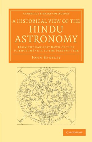 Stock image for A Historical View of the Hindu Astronomy: From The Earliest Dawn Of That Science In India To The Present Time (Cambridge Library Collection - South Asian History) for sale by 3rd St. Books