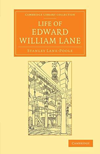 Life of Edward William Lane (Cambridge Library Collection - Perspectives from the Royal Asiatic Society) (9781108055925) by Lane-Poole, Stanley