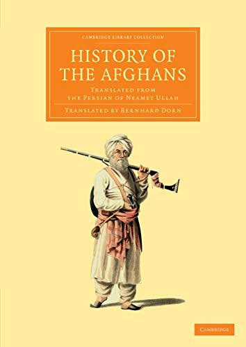 9781108056250: History of the Afghans: Translated from the Persian of Neamet Ullah (Cambridge Library Collection - Perspectives from the Royal Asiatic Society)