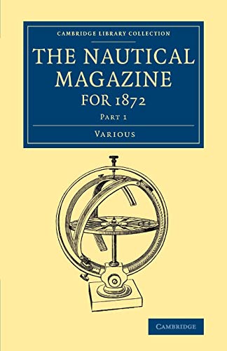 9781108056502: The Nautical Magazine for 1872 (Cambridge Library Collection - The Nautical Magazine)