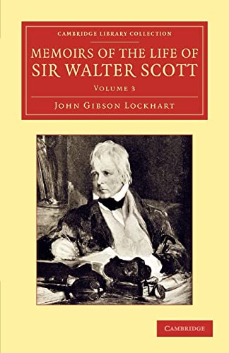 9781108056991: Memoirs of the Life of Sir Walter Scott, Bart: Volume 3
