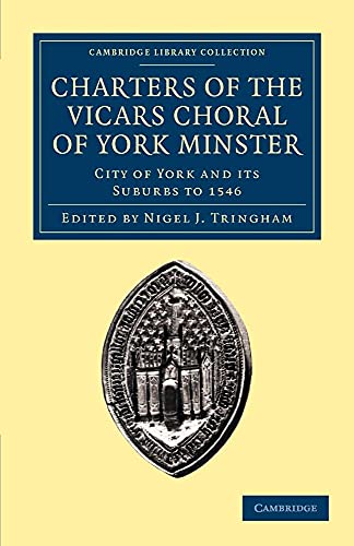 Beispielbild fr Charters of the Vicars Choral of York Minster: City of York and Its Suburbs to 1546 zum Verkauf von Ria Christie Collections