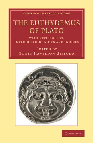 Stock image for The Euthydemus of Plato: With Revised Text, Introduction, Notes and Indices (Cambridge Library Collection) for sale by Prior Books Ltd
