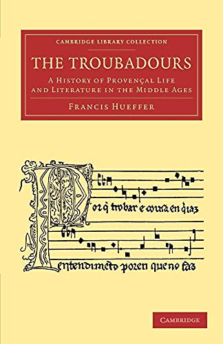 9781108060042: The Troubadours: A History Of Provenal Life And Literature In The Middle Ages