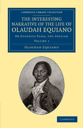 9781108060226: The Interesting Narrative of the Life of Olaudah Equiano: Or Gustavus Vassa, the African: Volume 1 (Cambridge Library Collection - Slavery and Abolition)