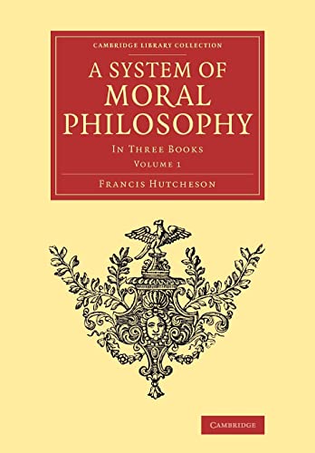 9781108060288: A System of Moral Philosophy: In Three Books: Volume 1 (Cambridge Library Collection - Philosophy)