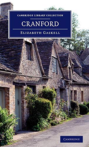 Cranford: By the Author of 'Mary Barton', 'Ruth', etc. (Cambridge Library Collection - Fiction and Poetry) (9781108060424) by Gaskell, Elizabeth Cleghorn