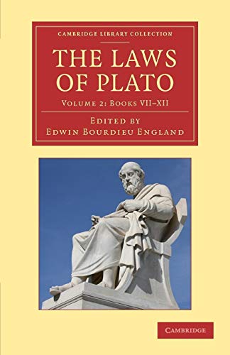 The Laws of Plato: Edited with an Introduction, Notes etc. (Cambridge Library Collection - Classics) (Volume 2) (9781108060691) by Plato