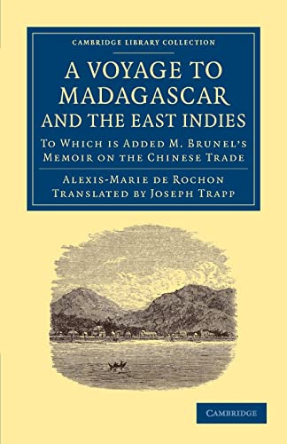 9781108060905: A Voyage to Madagascar, and the East Indies Paperback (Cambridge Library Collection - Maritime Exploration) [Idioma Ingls]: To Which Is Added M. Brunel's Memoir on the Chinese Trade