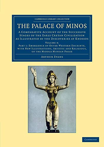 Beispielbild fr The Palace of Minos: A Comparative Account of the Successive Stages of the Early Cretan Civilization as Illustrated by the Discoveries at Knossos: Volume 4: Part 1 zum Verkauf von Revaluation Books