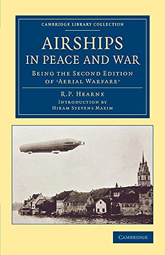 9781108061551: Airships in Peace and War: Being the Second Edition of Aerial Warfare (Cambridge Library Collection - Naval and Military History)
