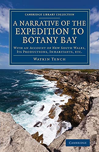 9781108061681: A Narrative of the Expedition to Botany Bay: With An Account Of New South Wales, Its Productions, Inhabitants, Etc. (Cambridge Library Collection - History of Oceania)
