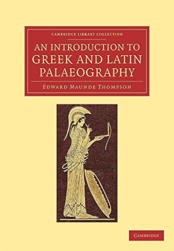 Beispielbild fr An Introduction to Greek and Latin Palaeography (Cambridge Library Collection - Classics) zum Verkauf von Monster Bookshop